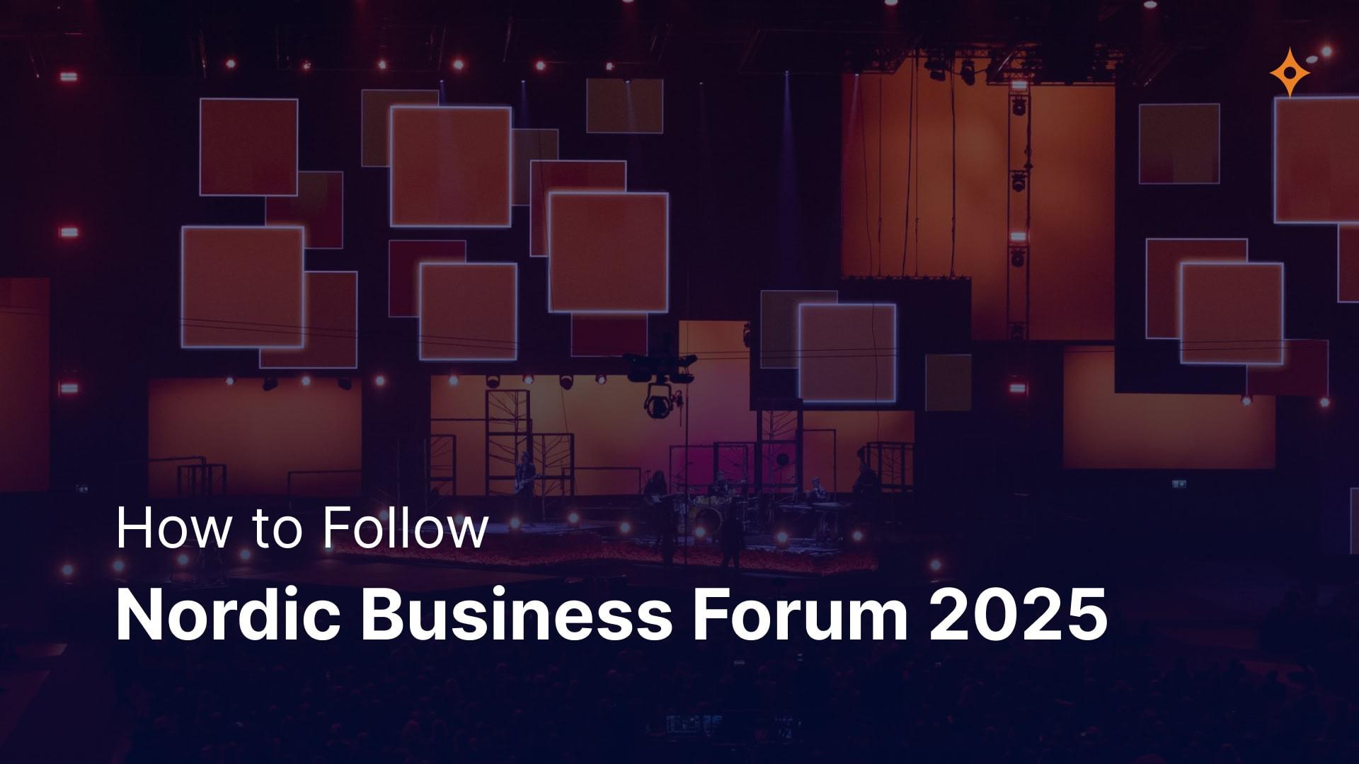 How to Follow Nordic Business Forum 2025 - Nordic Business Forum