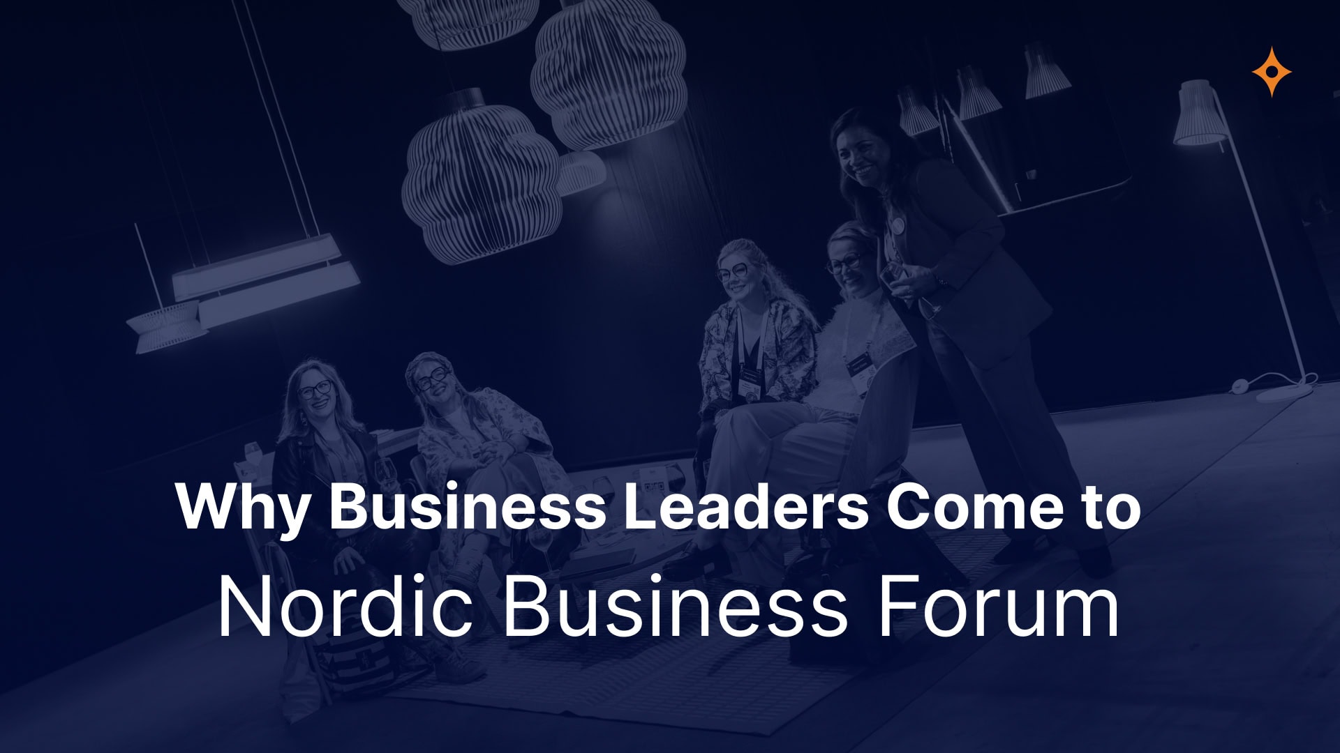 Why Business Leaders Come to Nordic Business Forum - Nordic Business Forum
