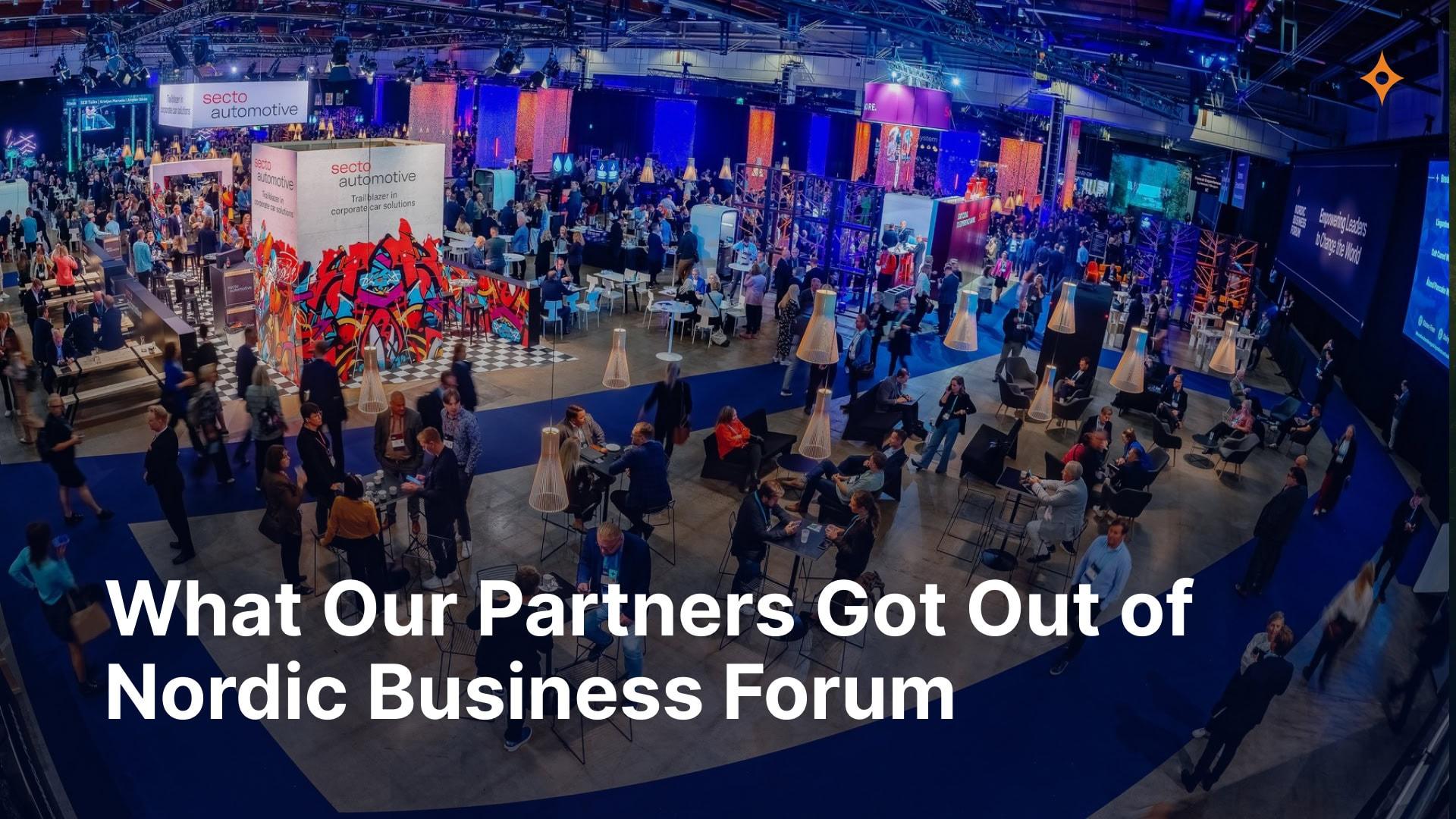 What Our Partners Got Out of Nordic Business Forum - Nordic Business Forum